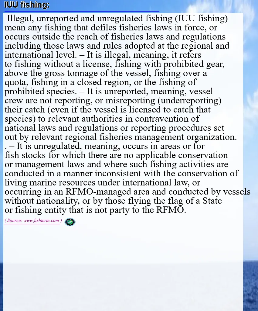 Iuu IUU fishing / illegal, unreported and unregulated fishing.